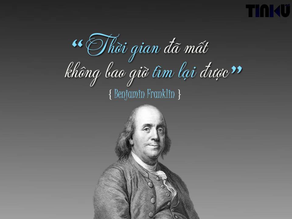 Tin cũ - Benjamin Franklin: Điều quyết định giá trị của một con người (Hình 2).