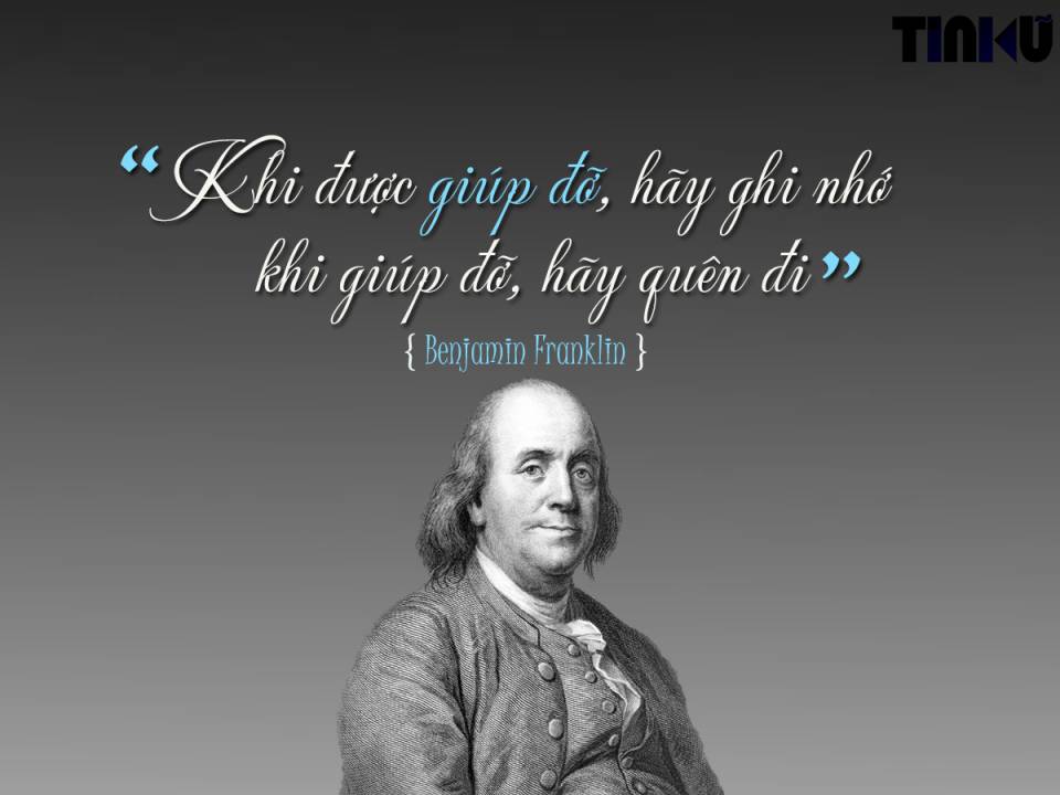 Tin cũ - Benjamin Franklin: Điều quyết định giá trị của một con người (Hình 3).