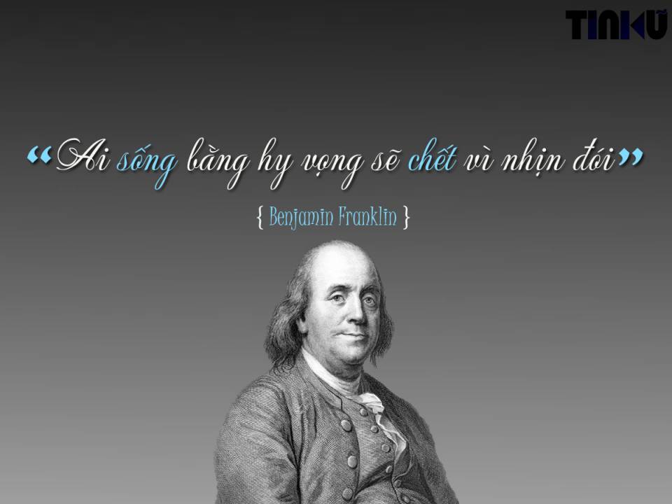 Tin cũ - Benjamin Franklin: Điều quyết định giá trị của một con người (Hình 6).