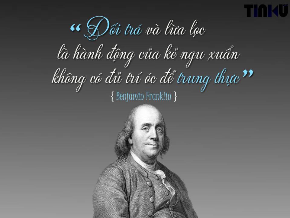 Tin cũ - Benjamin Franklin: Điều quyết định giá trị của một con người (Hình 7).