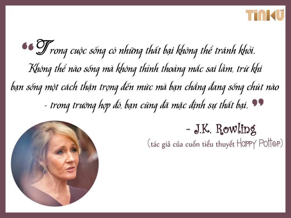 Tin cũ - J.K. Rowling: Kh&ocirc;ng thể n&agrave;o sống m&agrave; kh&ocirc;ng thỉnh thoảng mắc sai lầm