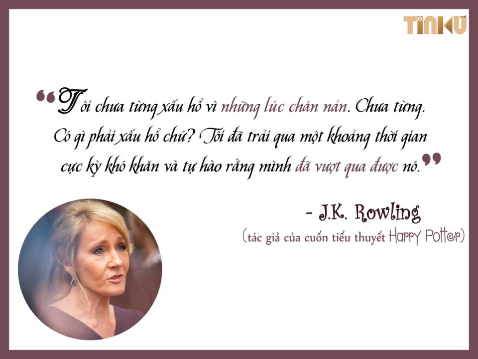 Tin cũ - J.K. Rowling: Kh&ocirc;ng thể n&agrave;o sống m&agrave; kh&ocirc;ng thỉnh thoảng mắc sai lầm (H&igrave;nh 5).