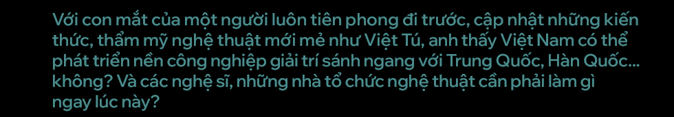 Đạo diễn Việt Tú: Đi đúng, 20 năm nữa công nghiệp văn hóa Việt Nam sẽ bùng nổ như Hàn Quốc- Ảnh 9.