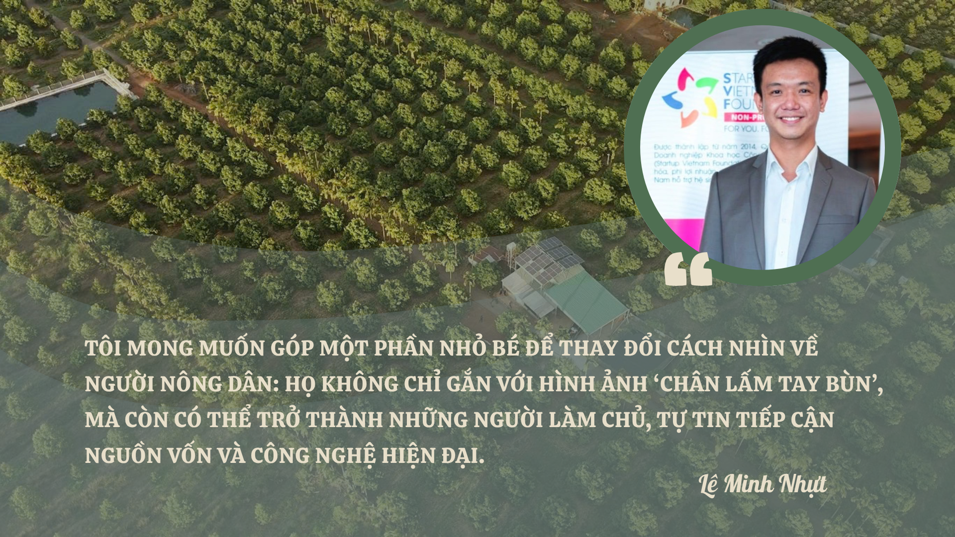 [E] Lê Minh Nhựt và khát vọng đổi mới cùng doanh nông Việt Nam - Ảnh 8.