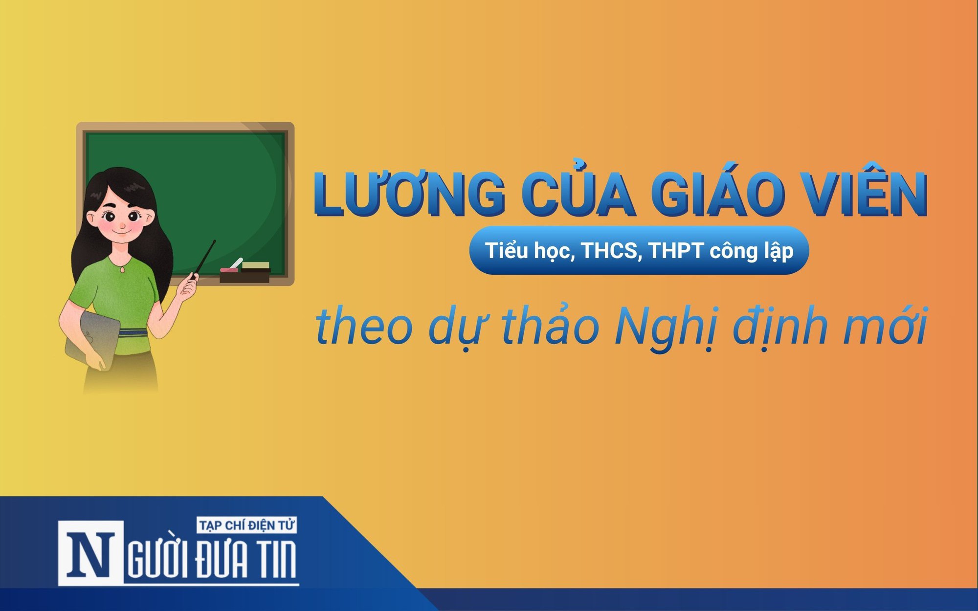 Lương giáo viên được xếp nhóm cao nhất theo Luật Nhà giáo- Ảnh 2.