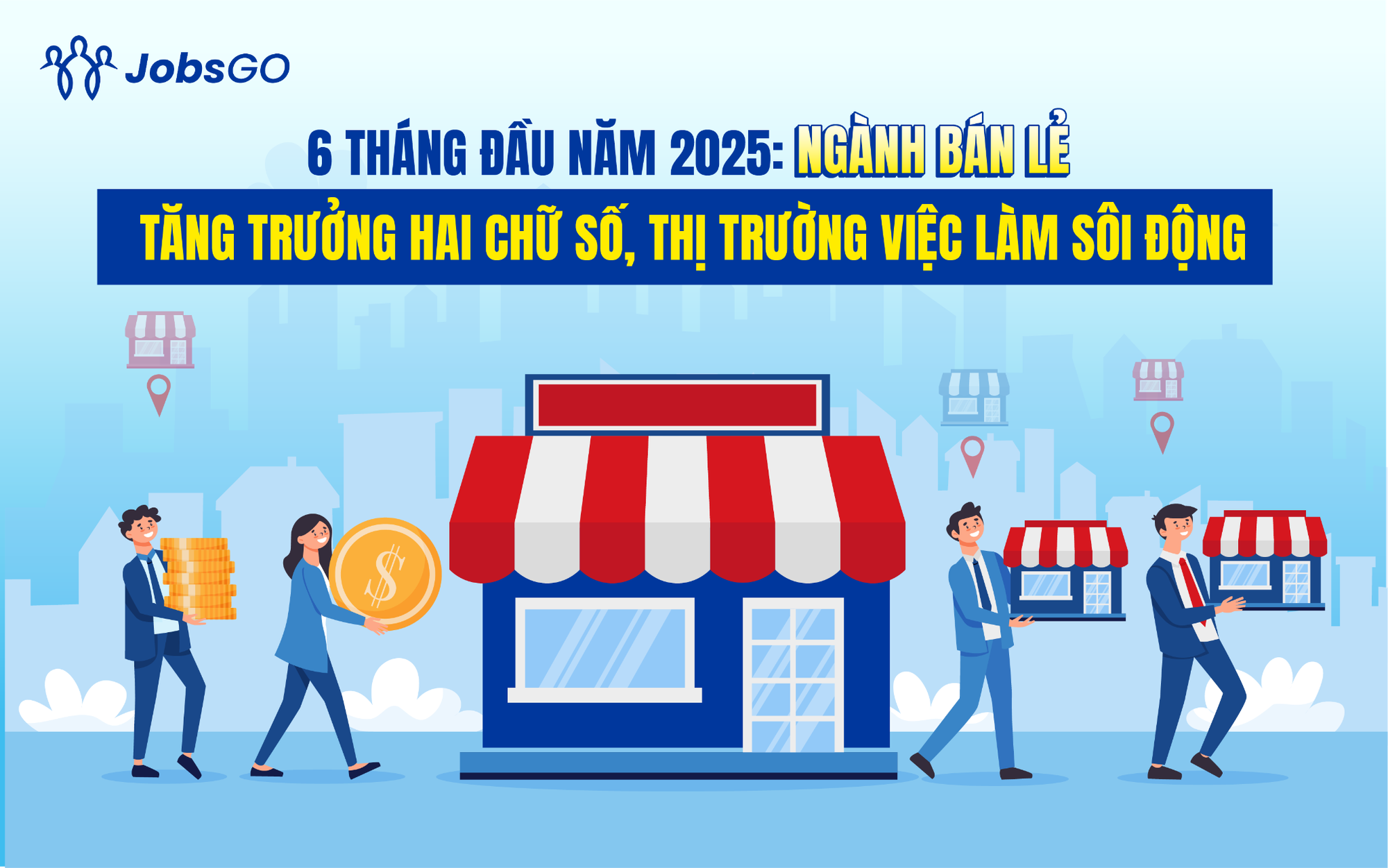 6 tháng đầu năm 2025: Ngành bán lẻ tăng trưởng hai chữ số, thị trường việc làm sôi động - Ảnh 2.
