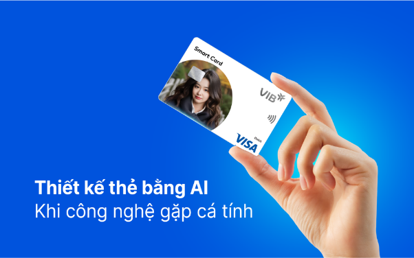 Thẻ VIB &ndash; Khẳng định vị thế v&agrave; vai tr&ograve; định h&igrave;nh xu thế mới - Ảnh 3.