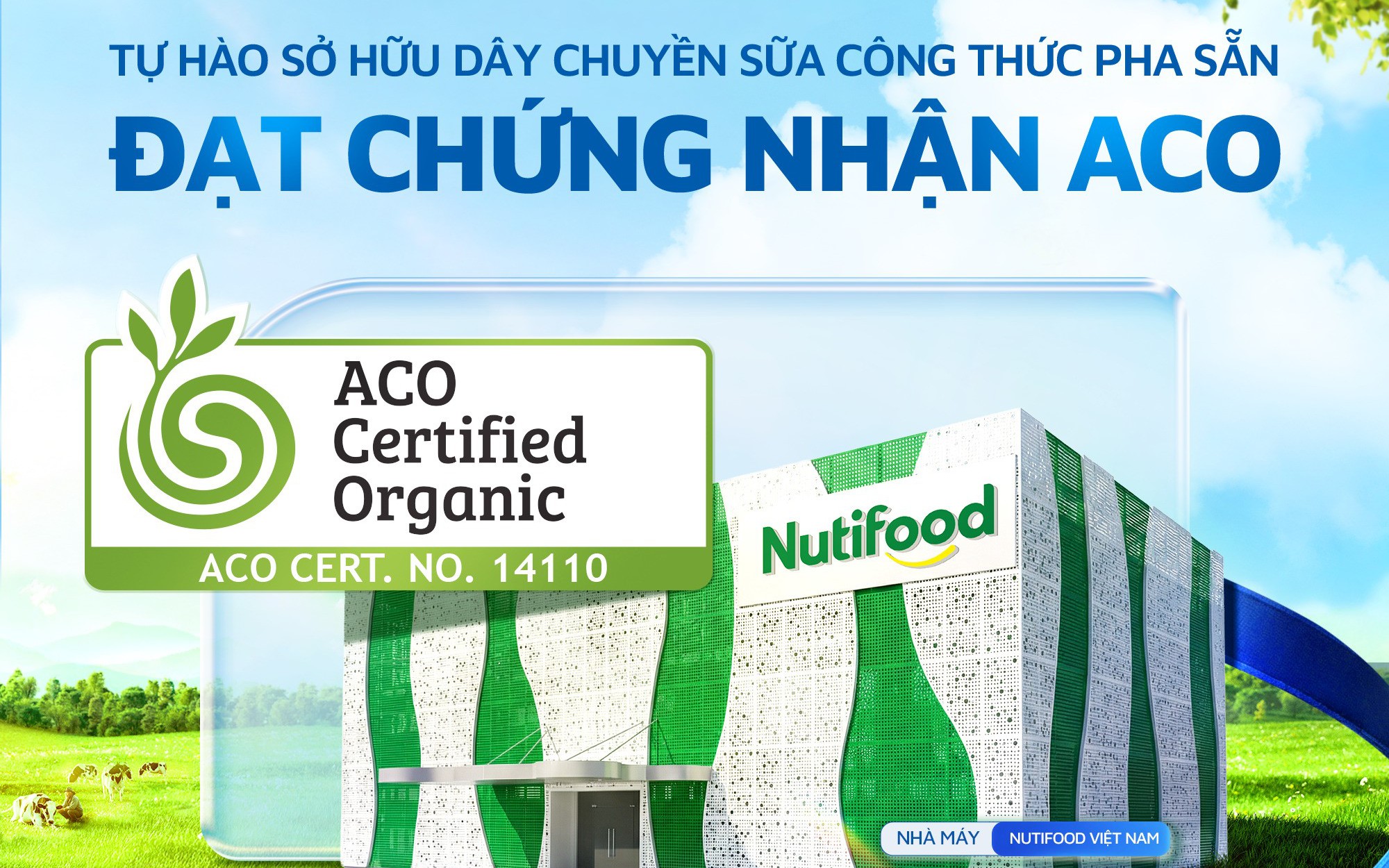 Nutifood trở thành nhà sản xuất sữa đầu tiên tại Việt Nam đạt chứng nhận hữu cơ ACO