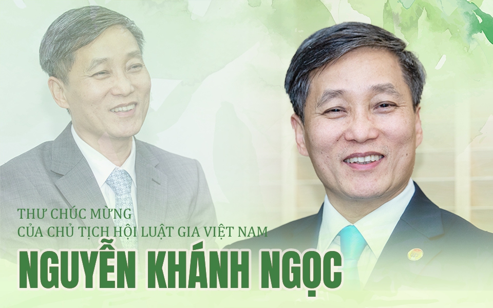 Chủ tịch Hội Luật gia Việt Nam gửi thư chúc mừng nhân dịp lễ lớn