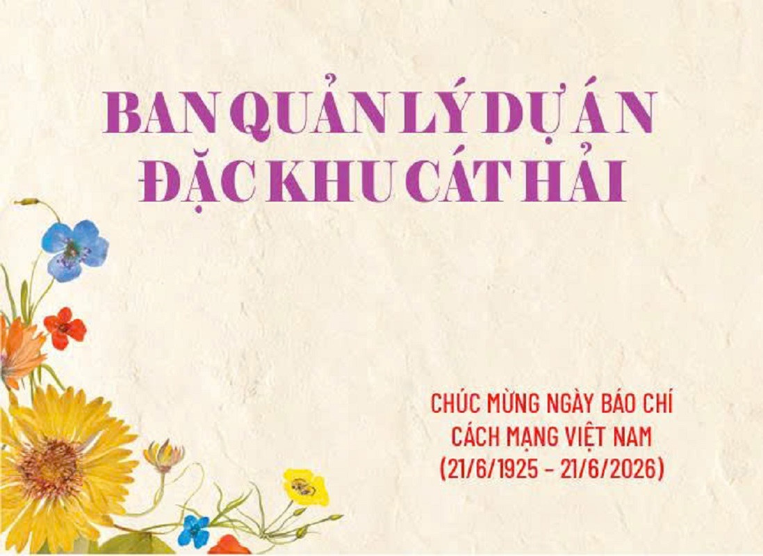 Ban quản lý Dự án đặc khu Cát Hải chúc mừng ngày Báo chí Cách mạng Việt Nam 21/6 - Ảnh 1.