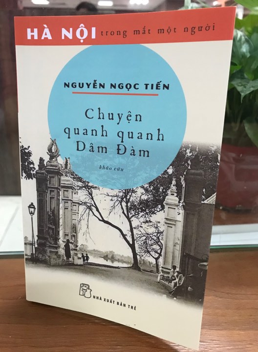 Văn hoá - Nhà văn Nguyễn Ngọc Tiến kể về hồ Tây ở Chuyện quanh quanh Dâm Đàm (Hình 2).