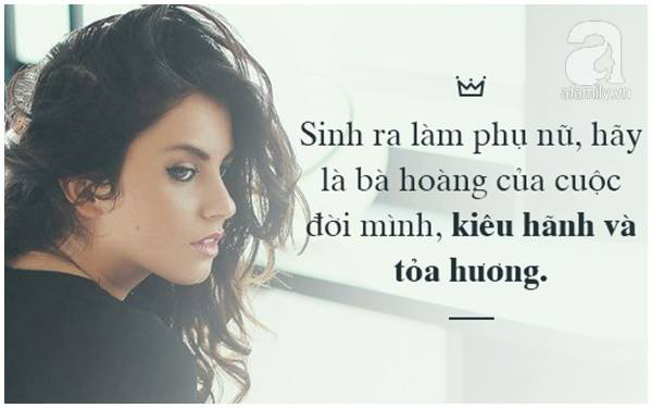 Là phụ nữ, ra đường phải như công chúa, làm việc giống đàn ông và sống như một nữ thần (Hình 2).