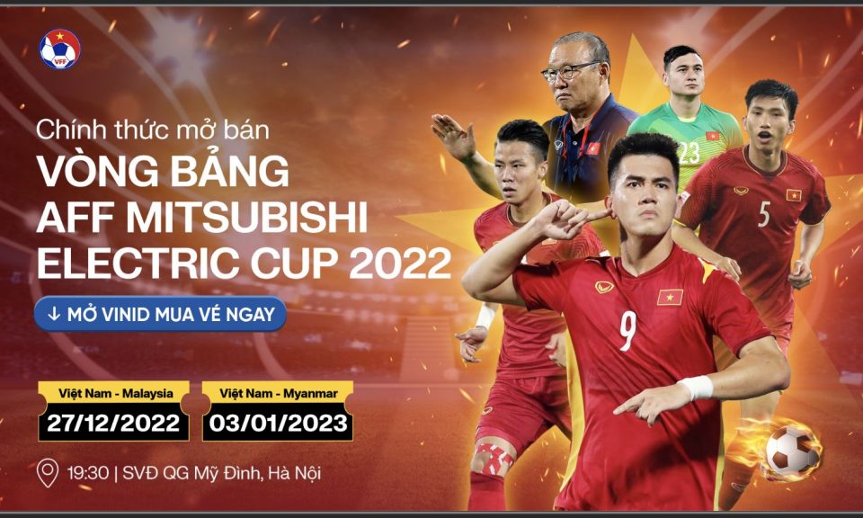 Bóng đá Việt Nam - Công bố giá vé xem ĐT Việt Nam tại vòng bảng AFF Cup 2022