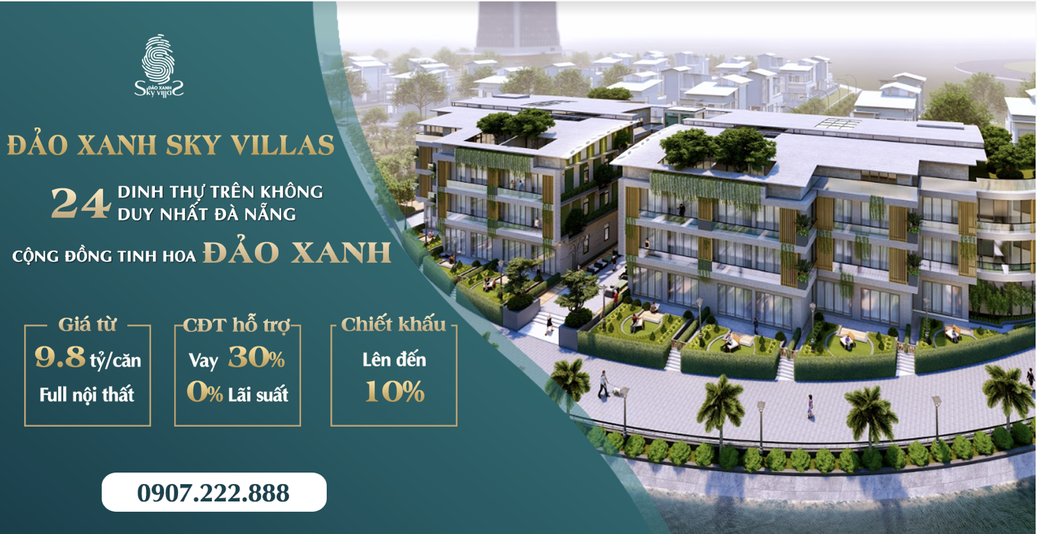 Hồ sơ điều tra - Đà Nẵng: Công an điều tra dự án Đảo Xanh Sky Villas bán cho giới “siêu giàu”