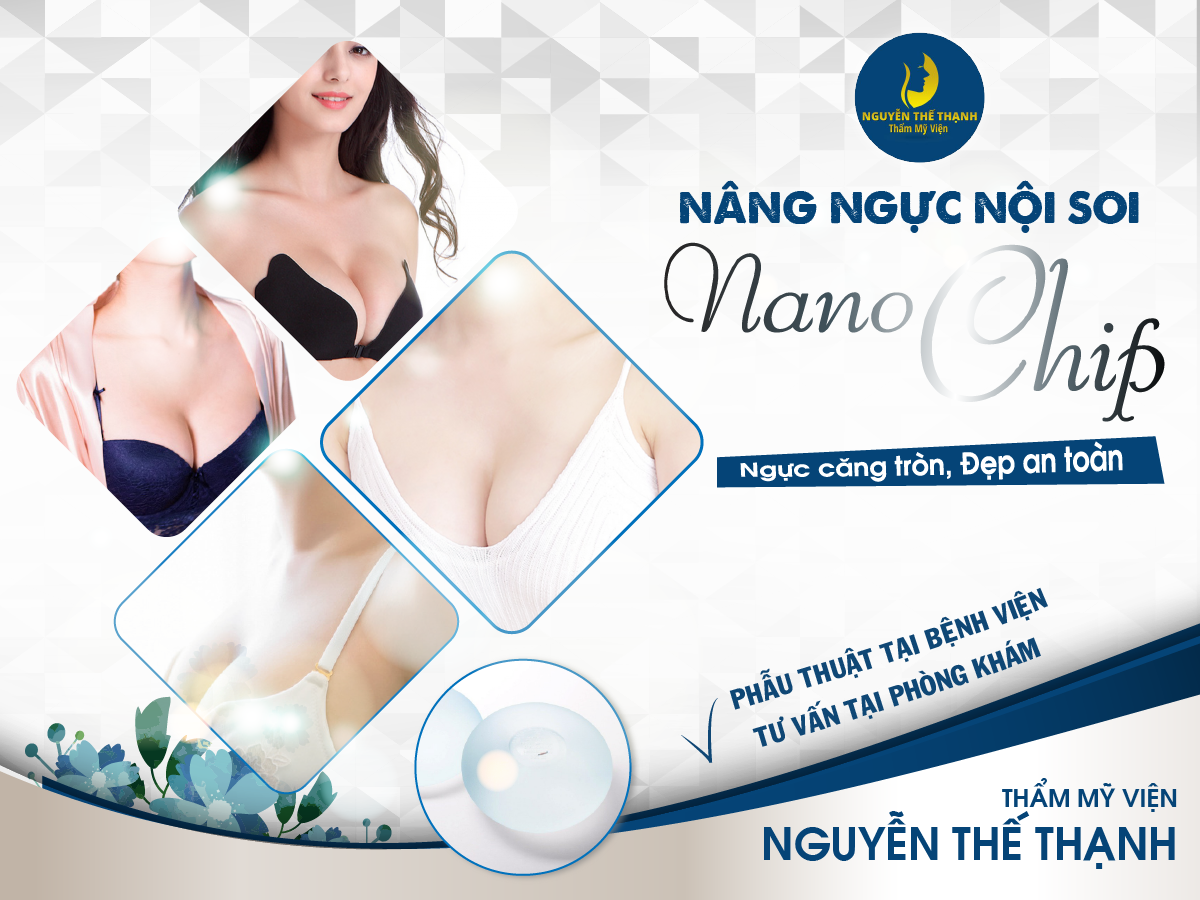 Thương hiệu - Nâng ngực nội soi Nano chip - Ngực căng tròn, đẹp an toàn