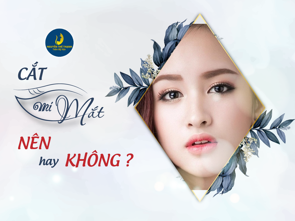 Truyền thông - Cắt mí mắt nên hay không?