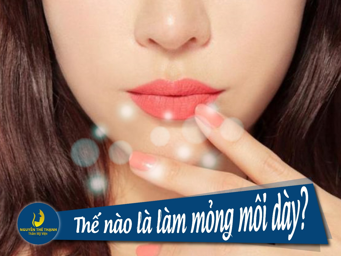 Truyền thông - Phẫu thuật thu mỏng môi – Môi xinh quyến rũ