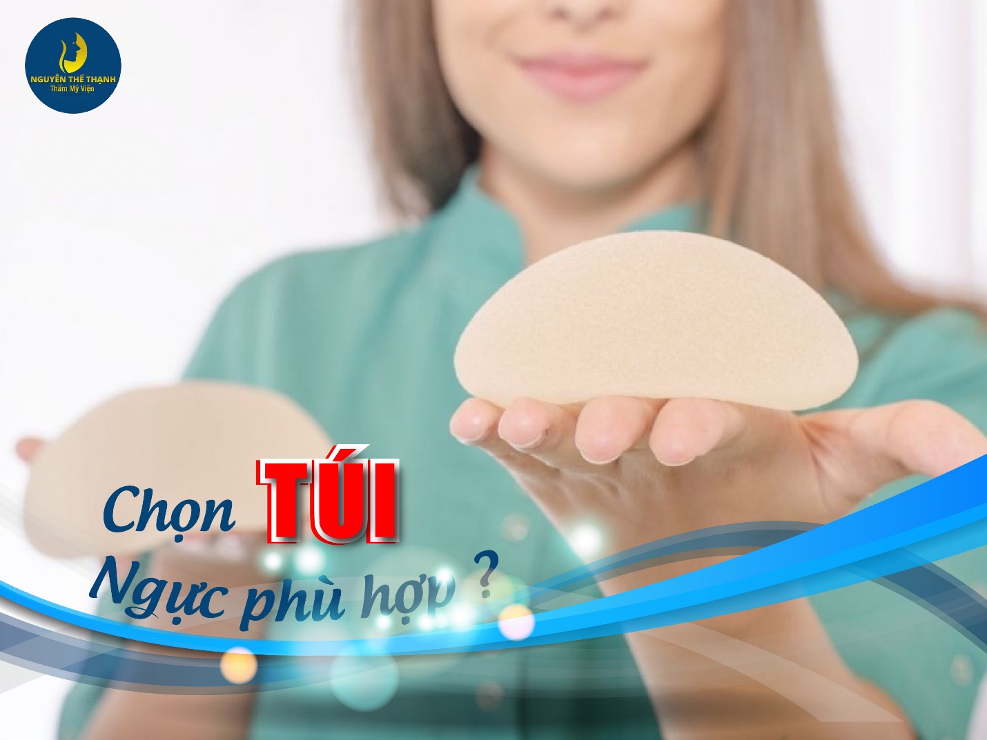 Truyền thông - Chọn túi nâng ngực sao cho phù hợp