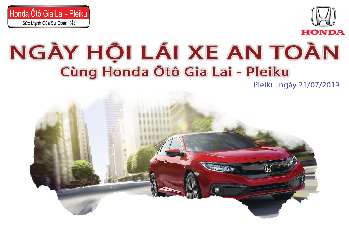 Cần biết - 'Ngày hội lái xe an toàn' - Một chương trình bổ ích và thiết thực của Honda Ôtô Gia Lai - Pleiku