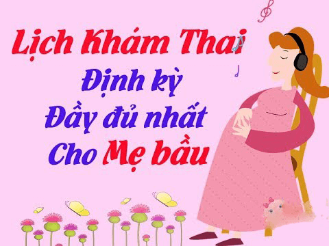 Cần biết - Lịch khám thai định kỳ