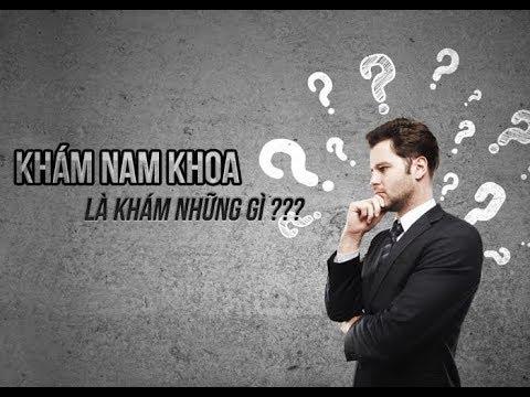 Cần biết - Chia sẻ kinh nghiệm khám nam khoa tại phòng khám nam học Hà Nội