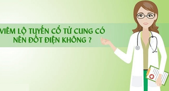 Cần biết - Viêm lộ tuyến cổ tử cung có nên đốt điện không? (Hình 2).