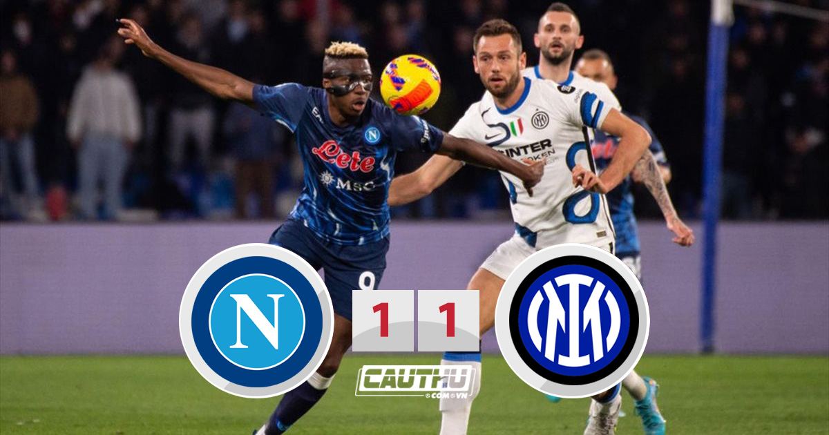 Thể thao - Kết quả Napoli 1-1 Inter: Níu chân nhau để AC Milan hưởng lợi