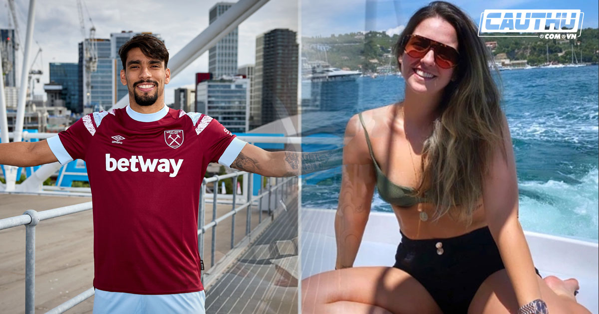 Hậu trường - Bản hợp đồng kỷ lục của West Ham có cô vợ là Youtuber siêu xinh