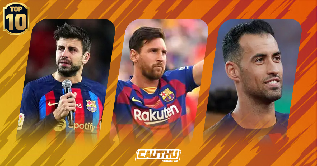 Bóng đá Tây Ban Nha - Messi, Busquets & 10 cầu thủ hay nhất của Barca từ đầu thế kỷ 21