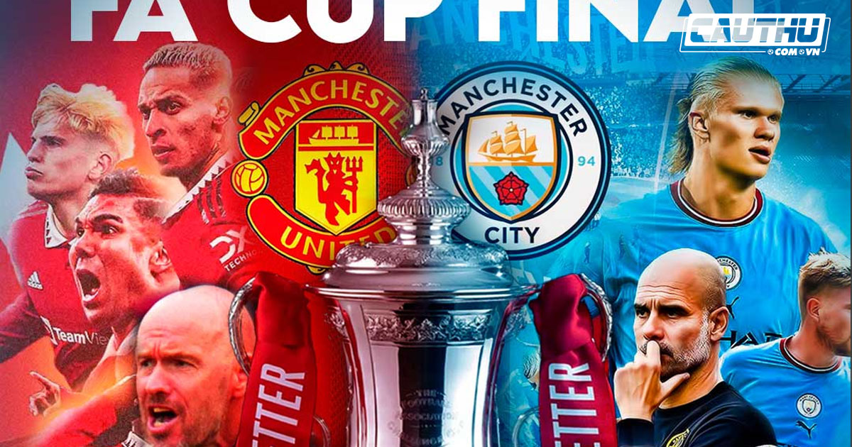 Bóng đá Anh - 5 điểm nhấn đáng chú ý trước trận chung kết FA Cup giữa Man City vs MU