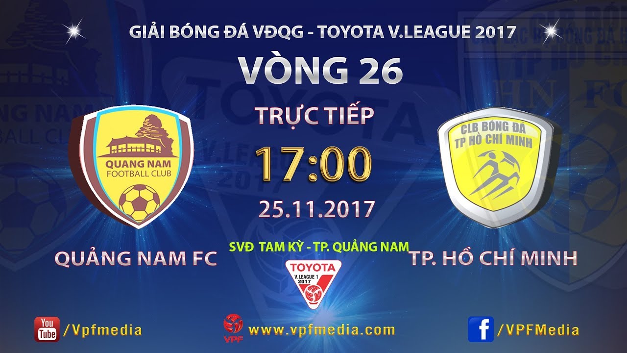 Bóng đá Việt Nam - Trực tiếp Quảng Nam - TP.HCM (17h/25/11): Còn hy vọng - Còn chiến đấu