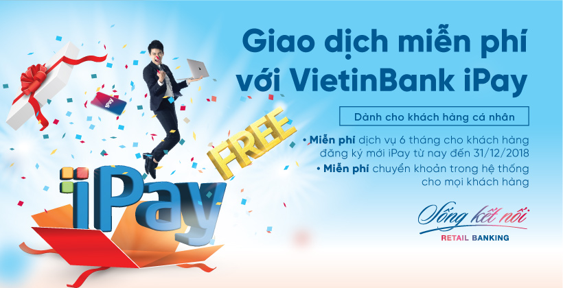 Miễn 6 tháng duy trì VietinBank iPay cho khách hàng đăng ký mới