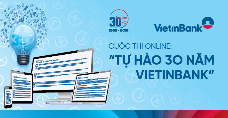 Phát động cuộc thi online “Tự hào 30 năm VietinBank”