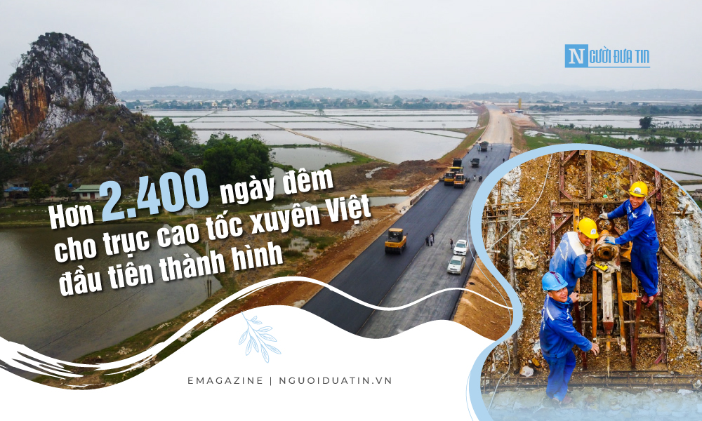 [E] Hơn 2.400 ngày đêm cho trục cao tốc xuyên Việt đầu tiên thành hình