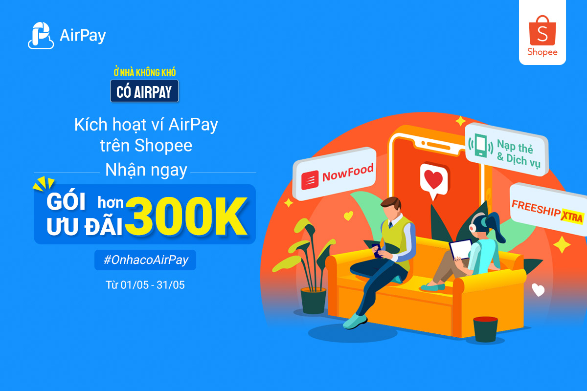 Cần biết - Nhận ngay ưu đãi khi liên kết Ví AirPay trên Shopee 