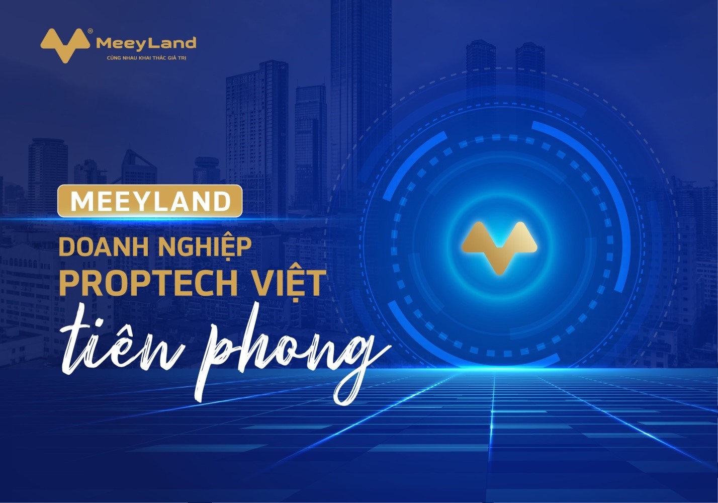 Cần biết - MeeyLand – thương hiệu proptech hàng đầu tại Việt Nam 