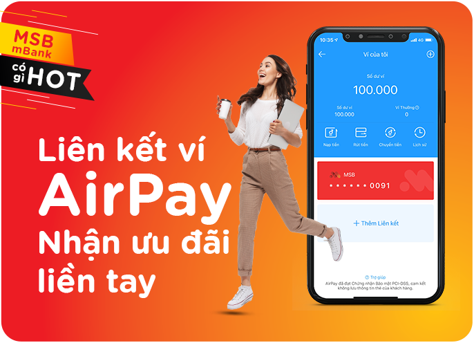 Tài chính - Ngân hàng - Ưu đãi liền tay cho chủ tài khoản MSB liên kết với ví điện tử Airpay