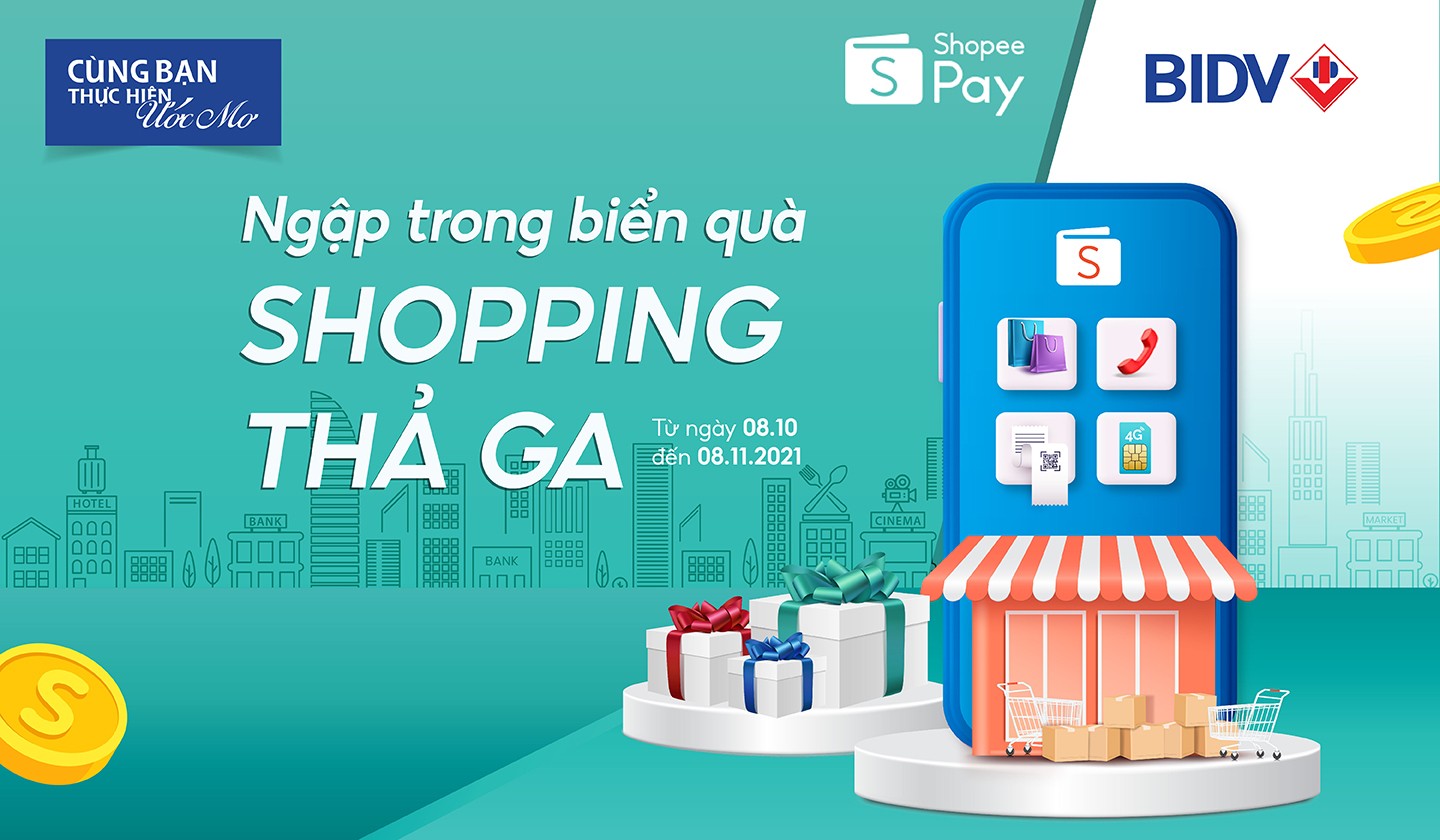 Tài chính - Ngân hàng - Ngập trong biển quà, shopping thả ga cùng BIDV và ShopeePay