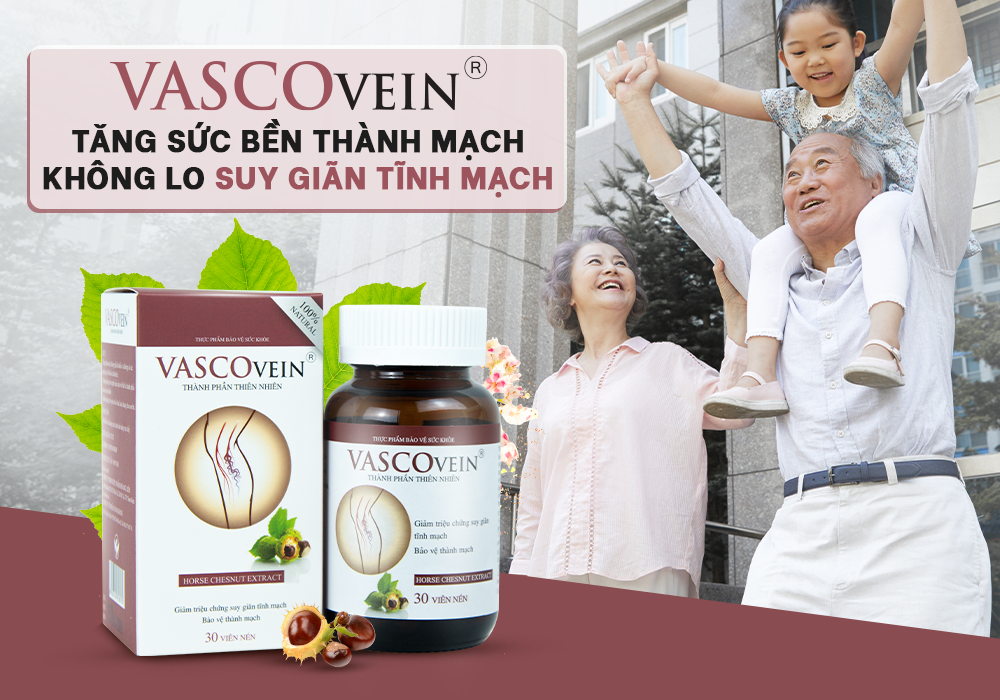 Cần biết - Vascovein - Giải pháp ưu việt cho người bị giãn tĩnh mạch