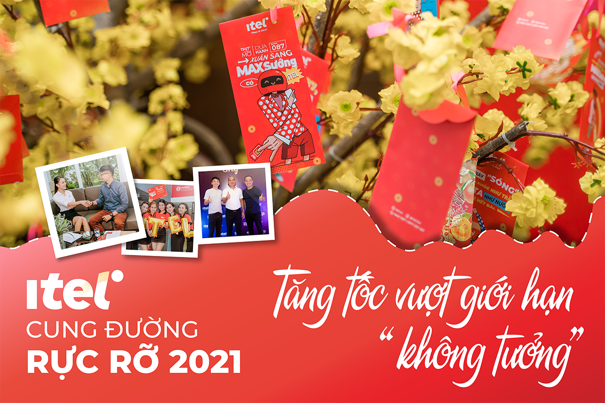 Cần biết - iTel cung đường rực rỡ 2021 – Tăng tốc vượt giới hạn “không tưởng”