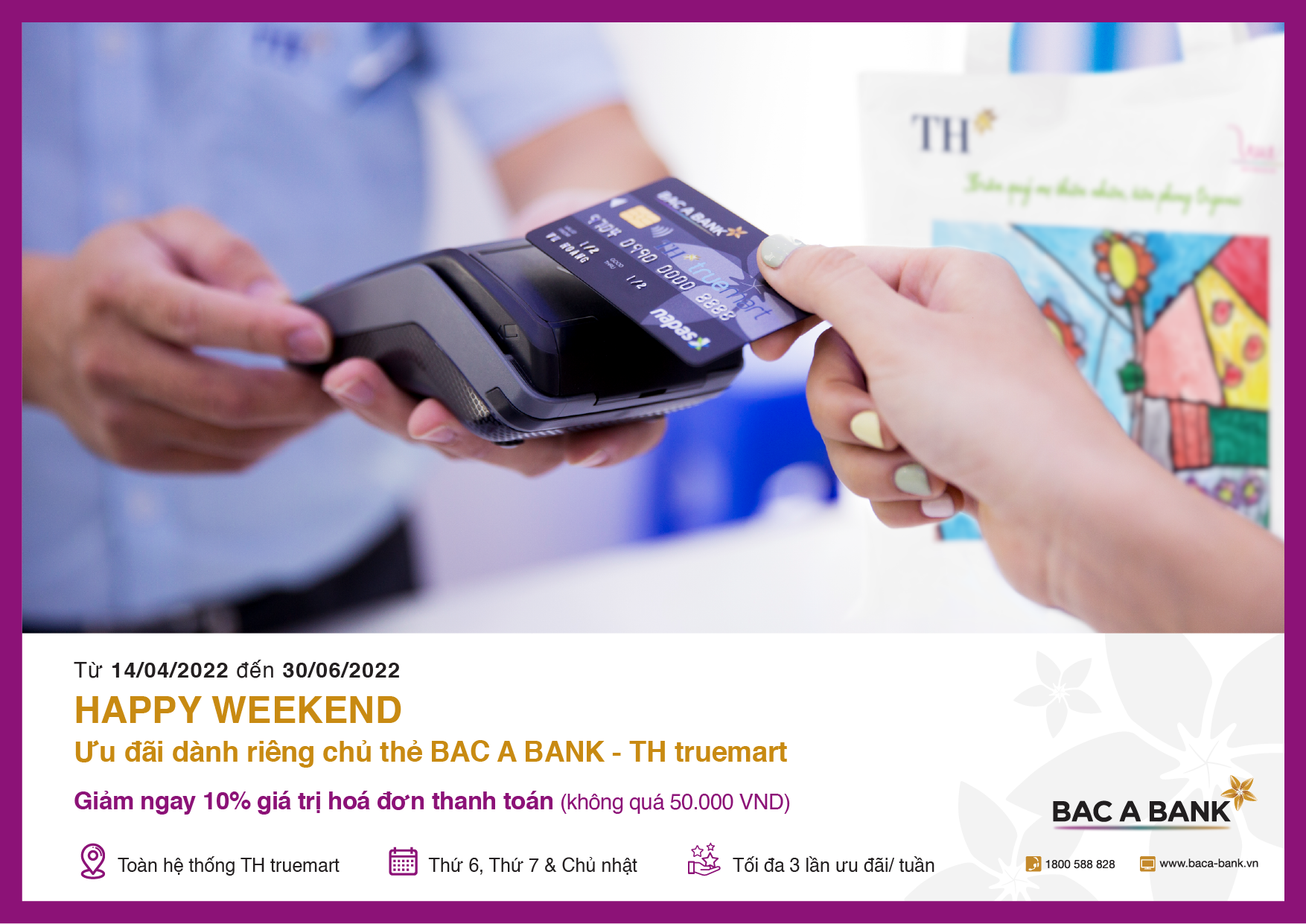 Kinh tế - Ưu đãi “Happy Weekend” dành riêng chủ thẻ BAC A BANK - TH Truemart