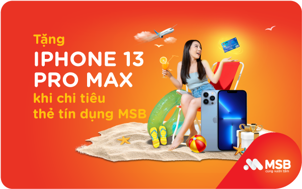 Kinh tế - 'Chào hè rực rỡ, ưu đãi hết cỡ” – Nhận ngay Iphone 13 Pro Max khi thanh toán bằng thẻ tín dụng MSB 