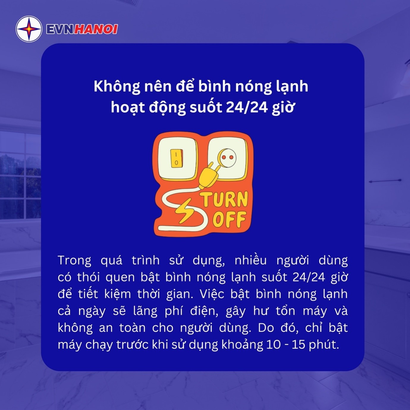 Kinh tế - EVNHANOI: Khuyến cáo cách sử dụng bình nóng lạnh để đảm bảo an toàn cho người sử dụng (Hình 2).