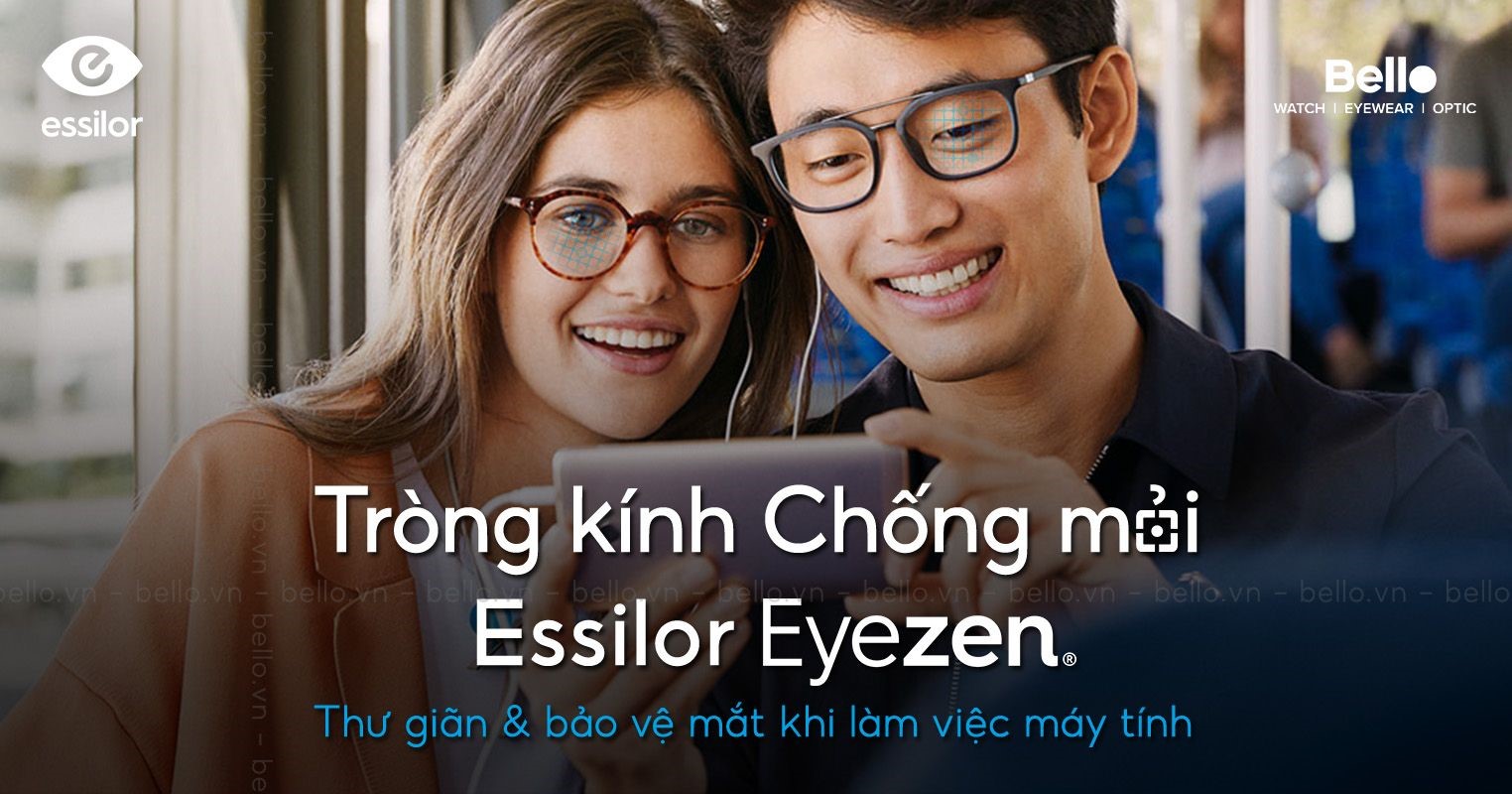 Cần biết - Bello Eyewear chuyên gia tròng kính chống mỏi, thư giãn và bảo vệ mắt khi làm việc máy tính Essilor Eyezen