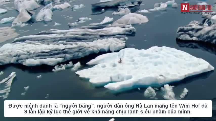 Gặp gỡ người đàn ông có khả năng chịu lạnh -20 độ C