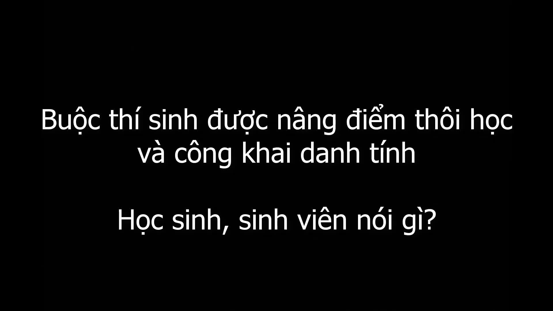 Công khai hay không danh tính các thí sinh trong vụ gian lận điểm thi: Sinh viên nói gì?