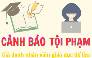 Cảnh báo thủ đoạn giả danh nhân viên giáo dục để lừa đảo học bổng và hoàn tiền học phí