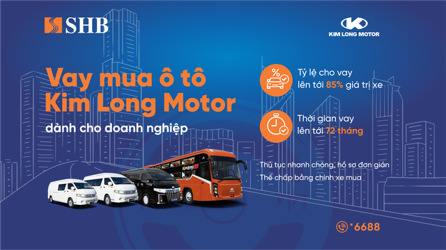 SHB cấp tín dụng đến 85% giá trị xe cho doanh nghiệp mua ô tô từ Kim Long Motor- Ảnh 2.