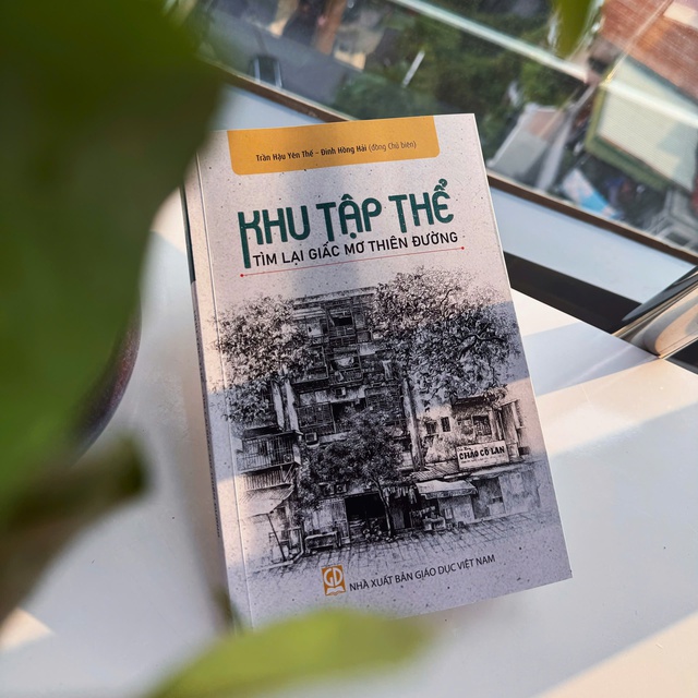 Ra mắt sách "Khu tập thể - tìm lại giấc mơ thiên đường"- Ảnh 2. Ra mắt sách "Khu tập thể - tìm lại giấc mơ thiên đường"- Ảnh 2.