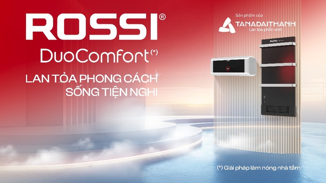 Rossi DuoComfort - Lan tỏa phong cách sống tiện nghi từ những điều nhỏ bé mỗi ngày - Ảnh 1.